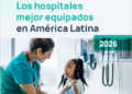 Global Health Intelligence presenta HospiRank 2026: La guía definitiva de los hospitales mejor equipados de América Latina