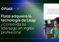 Platzi adquiere la tecnología de Leap y consolida liderazgo en aprendizaje de inglés profesional para Latam