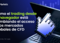 JustMarkets explica cómo el trading desde el navegador impacta en el acceso a los mercados globales de CFD